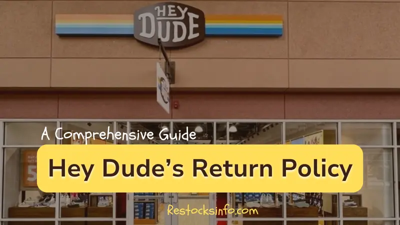 Understanding Hey Dudes Return Policy: A Comprehensive Guide