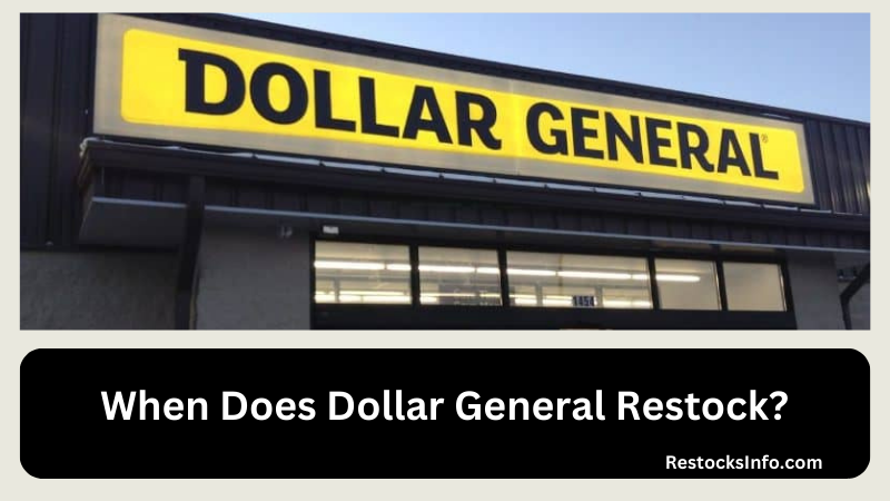 When Does Dollar General Restock?