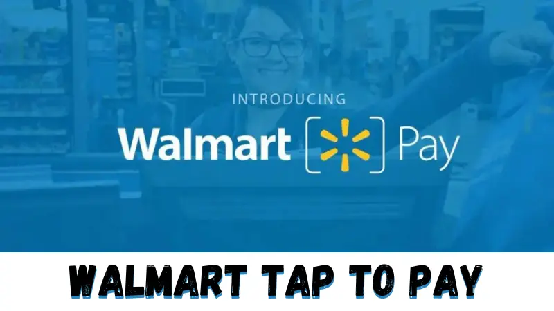 Does Walmart Have Tap To Pay