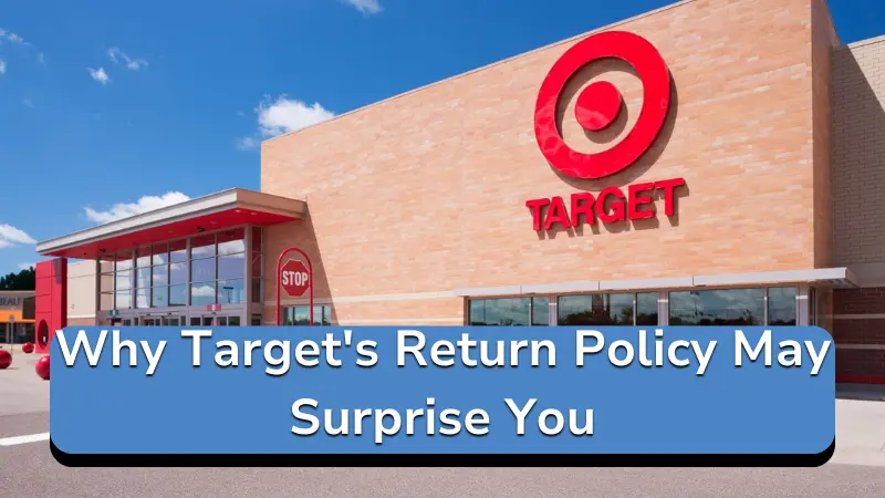 Why Target Return Policy May Surprise You